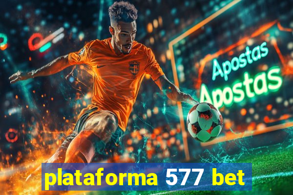 plataforma 577 bet