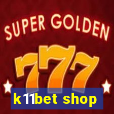 k11bet shop