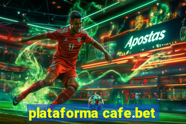 plataforma cafe.bet