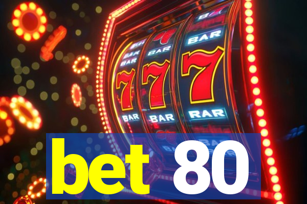 bet 80