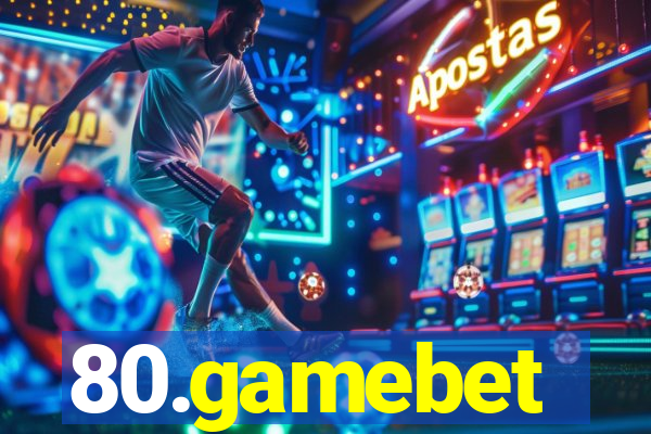 80.gamebet