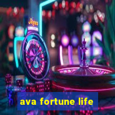 ava fortune life