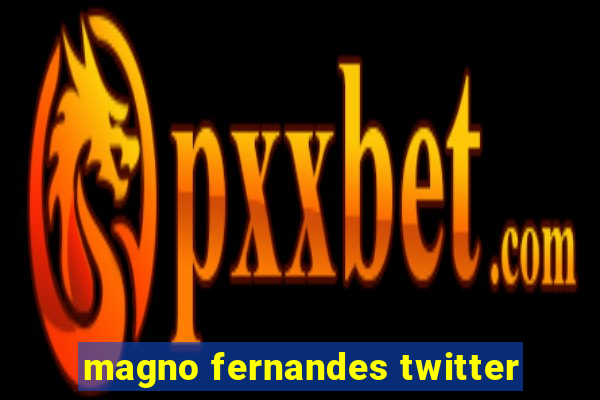 magno fernandes twitter