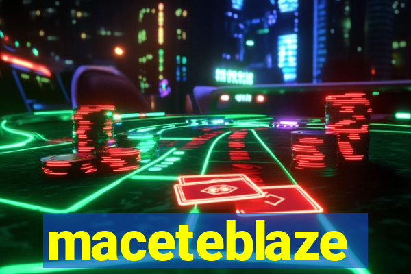 maceteblaze