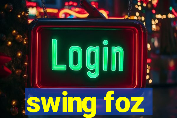 swing foz