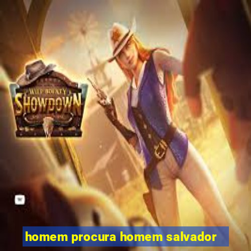 homem procura homem salvador