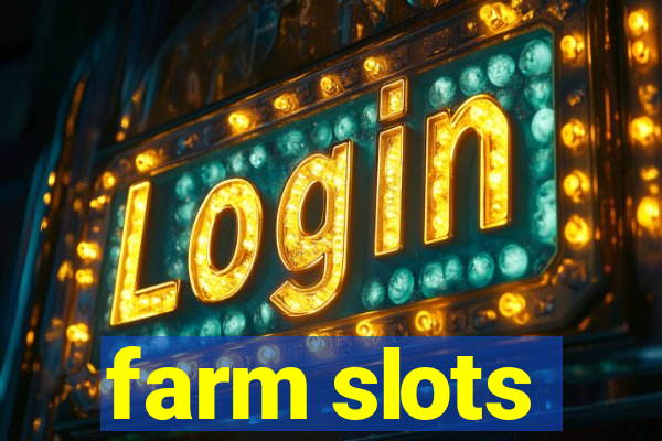 farm slots