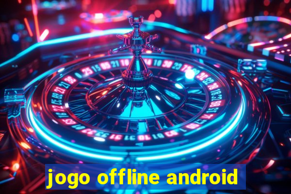 jogo offline android