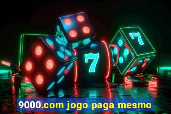 9000.com jogo paga mesmo