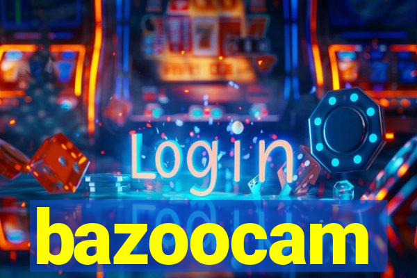 bazoocam