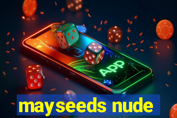 mayseeds nude