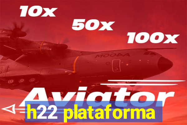 h22 plataforma