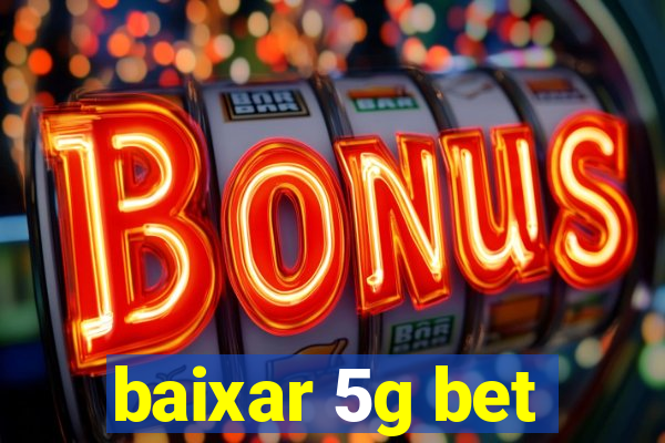 baixar 5g bet