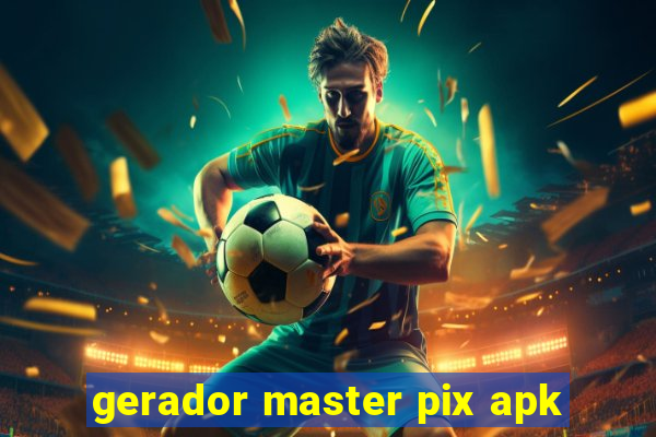 gerador master pix apk