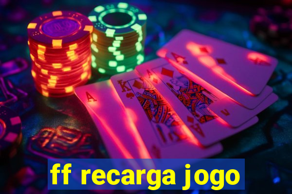 ff recarga jogo