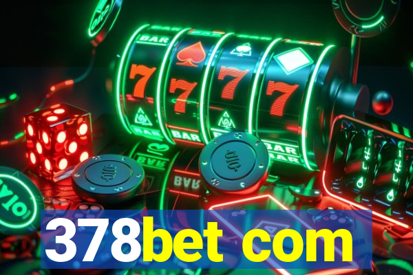 378bet com