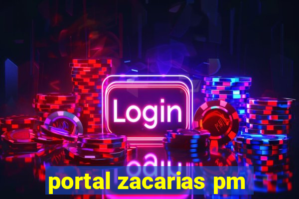 portal zacarias pm