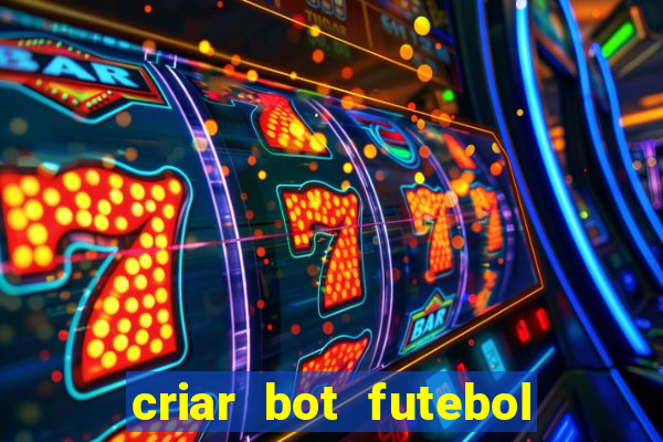 criar bot futebol virtual bet365