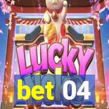 bet 04