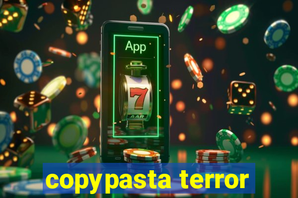 copypasta terror