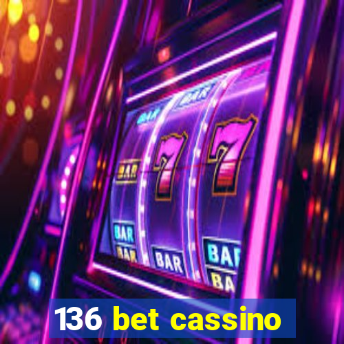 136 bet cassino