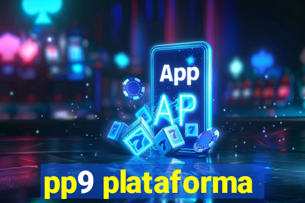 pp9 plataforma