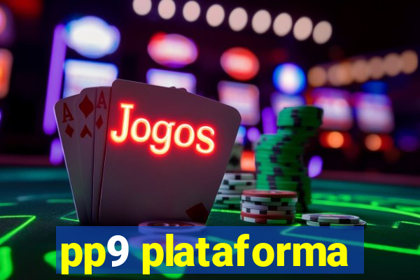 pp9 plataforma