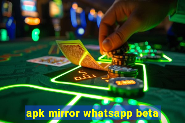 apk mirror whatsapp beta