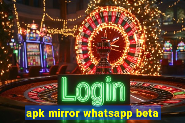 apk mirror whatsapp beta