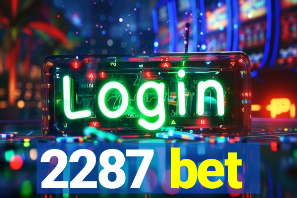 2287 bet