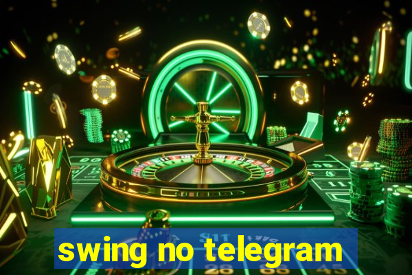 swing no telegram