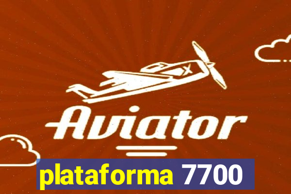 plataforma 7700