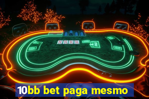 10bb bet paga mesmo