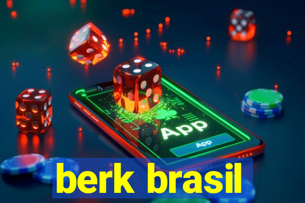 berk brasil