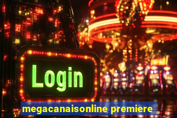 megacanaisonline premiere