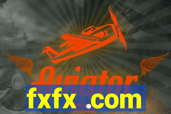 fxfx .com