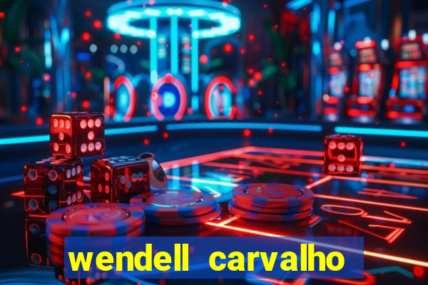 wendell carvalho reclame aqui