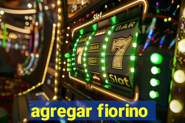 agregar fiorino