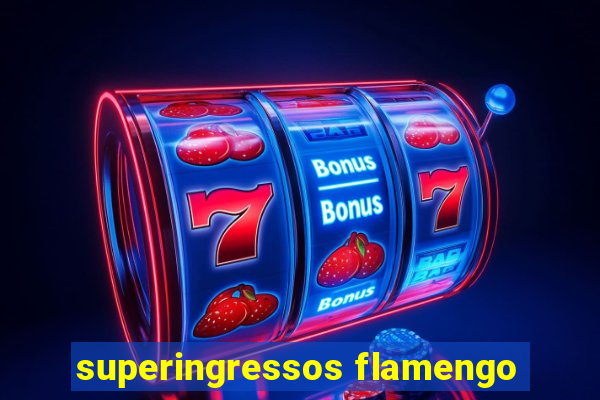 superingressos flamengo