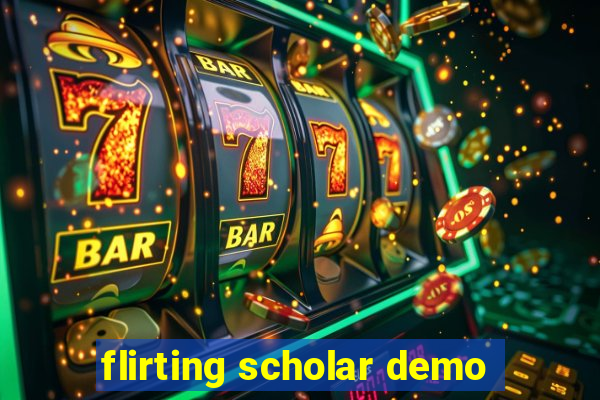 flirting scholar demo