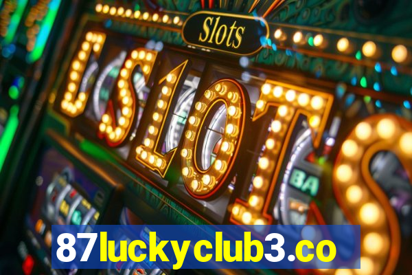 87luckyclub3.com