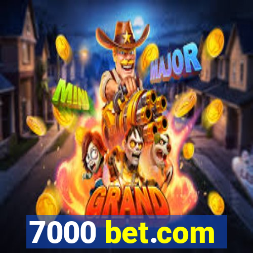 7000 bet.com