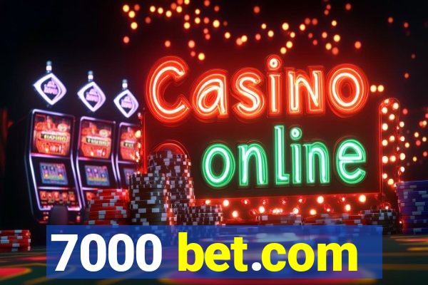 7000 bet.com