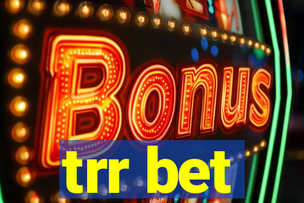 trr bet