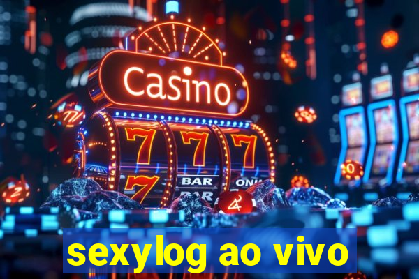 sexylog ao vivo