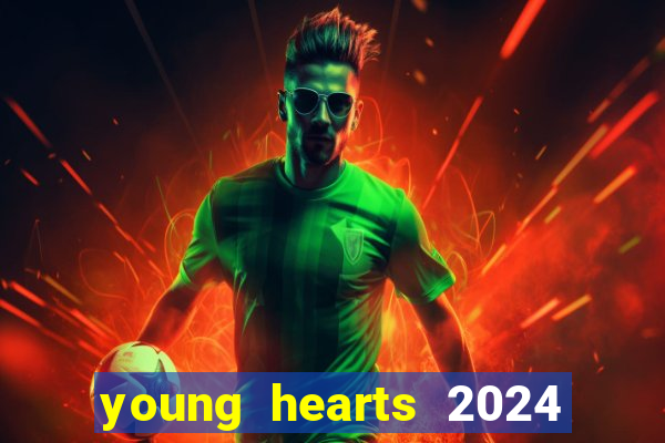 young hearts 2024 onde assistir