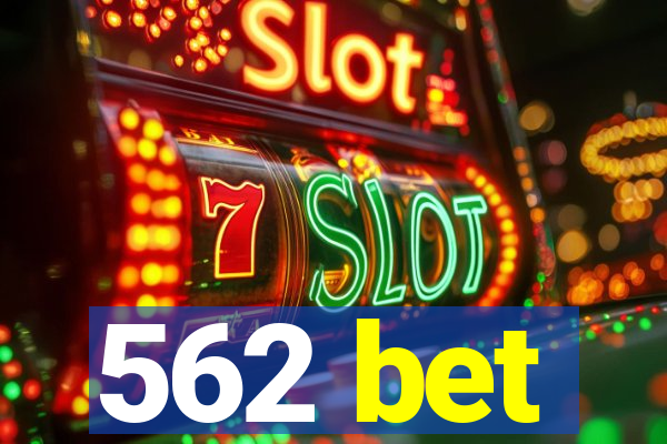 562 bet