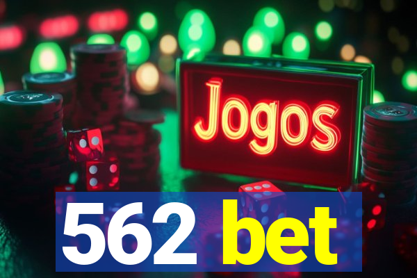 562 bet