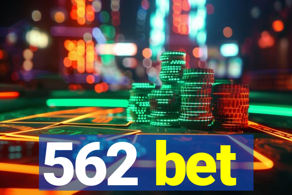 562 bet