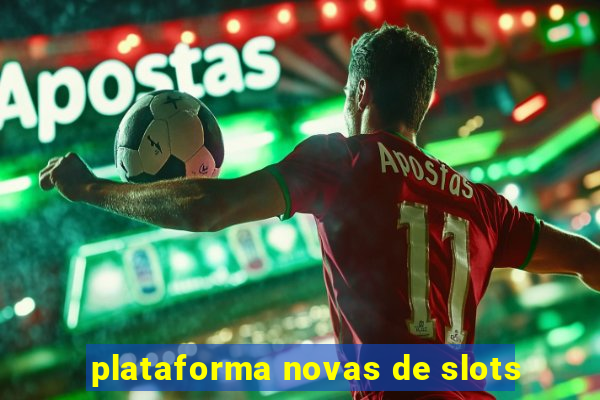 plataforma novas de slots